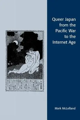 Queer Japan vom Pazifikkrieg bis zum Internetzeitalter - Queer Japan from the Pacific War to the Internet Age