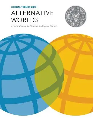 Globale Trends 2030: Alternative Welten - Global Trends 2030: Alternative Worlds