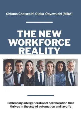 Die neue Realität der Arbeitskräfte: Generationenübergreifende Zusammenarbeit, die im Zeitalter von Automatisierung und Entlassungen gedeiht - The New Workforce Reality: Embracing Intergenerational Collaboration That Thrives in the Age of Automation and Layoffs
