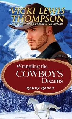 Die Träume des Cowboys im Zaum halten - Wrangling the Cowboy's Dreams