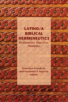 Latino/a Biblische Hermeneutik: Problematiken, Ziele, Strategien - Latino/a Biblical Hermeneutics: Problematics, Objectives, Strategies