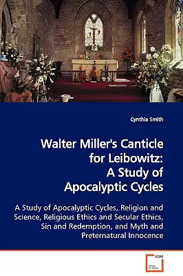 Walter Millers Kantate für Leibowitz: Eine Studie über apokalyptische Zyklen - Walter Miller's Canticle for Leibowitz: A Study of Apocalyptic Cycles