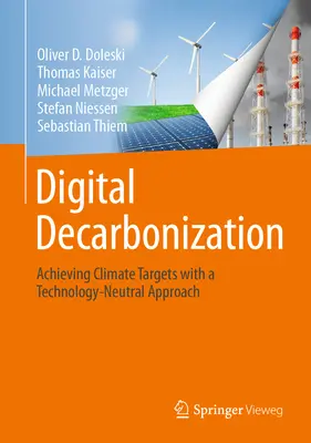 Digitale Dekarbonisierung: Erreichen der Klimaziele mit einem technologieneutralen Ansatz - Digital Decarbonization: Achieving Climate Targets with a Technology-Neutral Approach