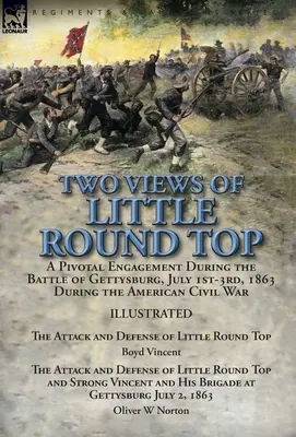 Zwei Ansichten von Little Round Top: ein zentrales Gefecht während der Schlacht von Gettysburg, 1. bis 3. Juli 1863 während des Amerikanischen Bürgerkriegs - Der Angriff und - Two Views of Little Round Top: a Pivotal Engagement During the Battle of Gettysburg, July 1st-3rd, 1863 During the American Civil War-The Attack and