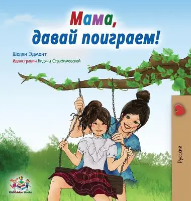 Lass uns spielen, Mama! Russische Ausgabe - Let's play, Mom!: Russian edition