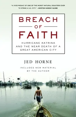 Bruch des Glaubens: Hurrikan Katrina und der Beinahe-Tod einer großen amerikanischen Stadt - Breach of Faith: Hurricane Katrina and the Near Death of a Great American City