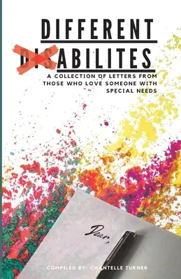 Verschiedene Fähigkeiten: Eine Sammlung von Briefen von Menschen, die einen Menschen mit besonderen Bedürfnissen lieben - Different Abilities: A Collection Of Letters From Those Who Love Someone With Special Needs