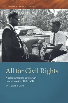 Alles für die Bürgerrechte: Afroamerikanische Anwälte in South Carolina, 1868-1968 - All for Civil Rights: African American Lawyers in South Carolina, 1868-1968