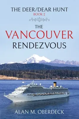 The Deer/Dear Hunt: Das Rendezvous in Vancouver - The Deer/Dear Hunt: The Vancouver Rendezvous