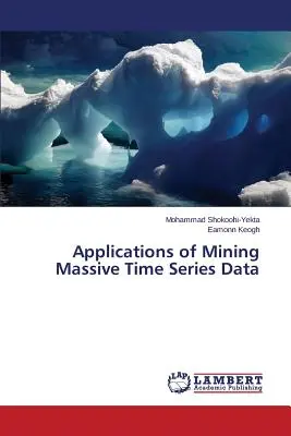 Anwendungen des Mining von massiven Zeitreihendaten - Applications of Mining Massive Time Series Data