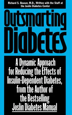 Diabetes austricksen: Ein dynamischer Ansatz zur Verringerung der Auswirkungen von insulinabhängigem Diabetes - Outsmarting Diabetes: A Dynamic Approach for Reducing the Effects of Insulin-Dependent Diabetes