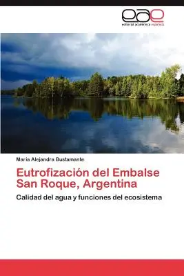 Eutrofizacion del Embalse San Roque, Argentinien - Eutrofizacion del Embalse San Roque, Argentina