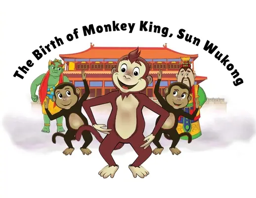 Die Geburt des Affenkönigs, Sun Wukong - The Birth of Monkey King, Sun Wukong