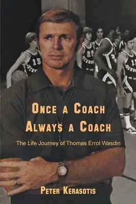 Einmal ein Trainer, immer ein Trainer: Der Lebensweg von Thomas Errol Wasdin - Once a Coach, Always a Coach: The Life Journey of Thomas Errol Wasdin