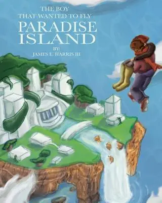Der Junge, der fliegen wollte: Die Paradiesinsel - The Boy That Wanted to Fly: Paradise Island