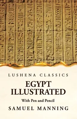 Ägypten, illustriert mit Stift und Bleistift - Egypt Illustrated With Pen and Pencil