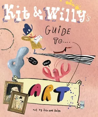 Kit und Willys Leitfaden für die Kunst - Kit and Willy's Guide to Art