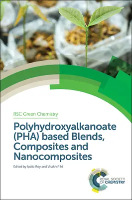 Mischungen, Verbundwerkstoffe und Nanokomposite auf der Basis von Polyhydroxyalkanoaten (Pha) - Polyhydroxyalkanoate (Pha) Based Blends, Composites and Nanocomposites