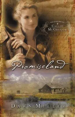 Promiseland: Das Tagebuch der Callie McGregor-Reihe, Buch 1 - Promiseland: The Journal of Callie McGregor Series, Book 1