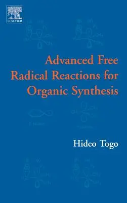 Fortgeschrittene freie Radikalreaktionen für die organische Synthese - Advanced Free Radical Reactions for Organic Synthesis