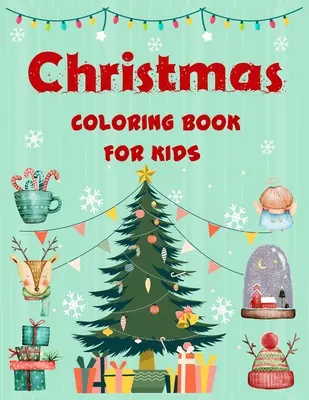 Weihnachts-Malbuch für Kinder: Einfache Weihnachten Malbuch für Jungen, Mädchen, Kinder, Kinder im Alter von 4-8, Kinder im Alter von 8-12. - Christmas coloring book for kids.: Easy Christmas coloring book for boys, girls, kids, kids age 4-8, kids age 8-12.