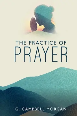 Die Praxis des Gebets - The Practice of Prayer