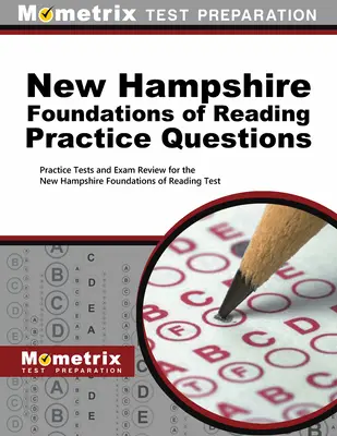 New Hampshire Grundlagen des Lesens Übungsfragen: Übungstests und Prüfungsvorbereitung für den New Hampshire Foundations of Reading Test - New Hampshire Foundations of Reading Practice Questions: Practice Tests and Exam Review for the New Hampshire Foundations of Reading Test