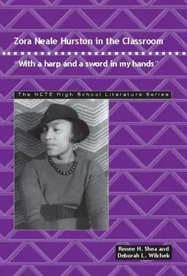 Zora Neale Hurston im Klassenzimmer: Mit einer Harfe und einem Schwert in meinen Händen - Zora Neale Hurston in the Classroom: With a Harp and a Sword in My Hands