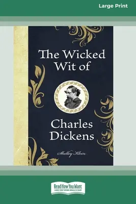 Der böse Witz von Charles Dickens (16pt Large Print Edition) - The Wicked Wit of Charles Dickens (16pt Large Print Edition)