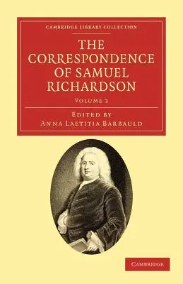 Die Korrespondenz von Samuel Richardson: Autor von Pamela, Clarissa und Sir Charles Grandison - The Correspondence of Samuel Richardson: Author of Pamela, Clarissa, and Sir Charles Grandison