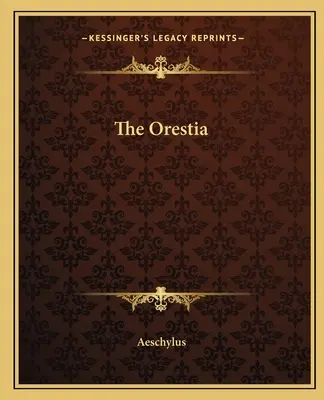 Die Orestie - The Oresteia