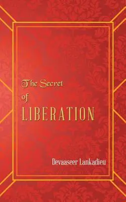 Das Geheimnis der Befreiung - The Secret of Liberation