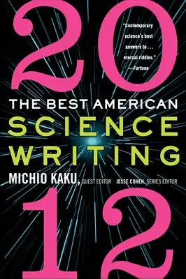 Die beste amerikanische Wissenschaftsliteratur 2012 - The Best American Science Writing 2012