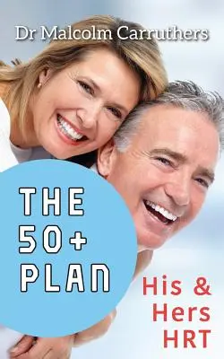 Der 50+ Plan: Seine und Ihre HRT - The 50+ Plan: His and Hers HRT