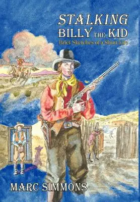 Die Verfolgung von Billy the Kid (Gebundene Ausgabe) - Stalking Billy the Kid (Hardcover)