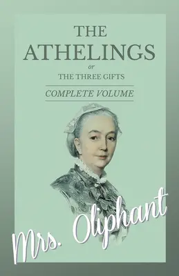 Die Athelinge oder Die drei Gaben - Gesamtband - The Athelings, or The Three Gifts - Complete Volume