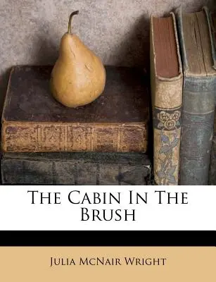 Die Hütte im Gebüsch - The Cabin in the Brush