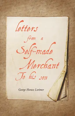 Briefe eines Self-Made-Kaufmanns an seinen Sohn - Letters from a Self-Made Merchant to His Son