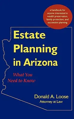 Nachlassplanung in Arizona: Was Sie wissen müssen - Estate Planning in Arizona: What You Need to Know