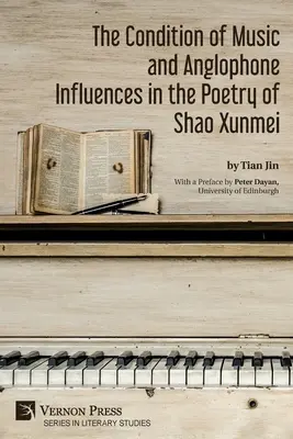Der Zustand der Musik und anglophone Einflüsse in der Lyrik von Shao Xunmei - The Condition of Music and Anglophone Influences in the Poetry of Shao Xunmei