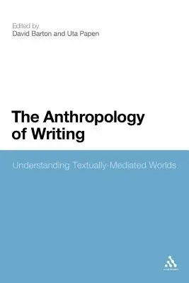 Die Anthropologie des Schreibens: Textuell vermittelte Welten verstehen - The Anthropology of Writing: Understanding Textually Mediated Worlds