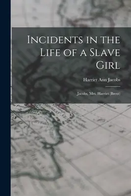 Vorfälle im Leben eines Sklavenmädchens: Jacobs, Mrs. Harriet (Brent) - Incidents in the Life of a Slave Girl: Jacobs, Mrs. Harriet (Brent)