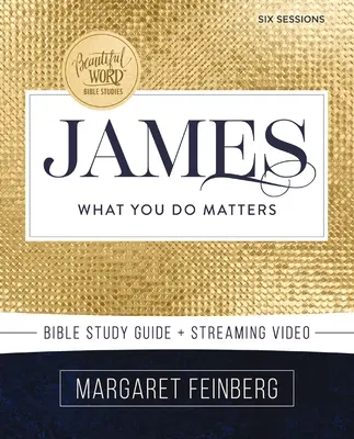 Jakobus Bibel Studienführer plus Streaming Video: Was du tust, ist wichtig - James Bible Study Guide Plus Streaming Video: What You Do Matters