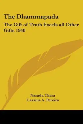 Das Dhammapada: Die Gabe der Wahrheit übertrifft alle anderen Gaben 1940 - The Dhammapada: The Gift of Truth Excels all Other Gifts 1940