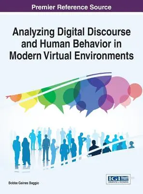 Analyse des digitalen Diskurses und des menschlichen Verhaltens in modernen virtuellen Umgebungen - Analyzing Digital Discourse and Human Behavior in Modern Virtual Environments