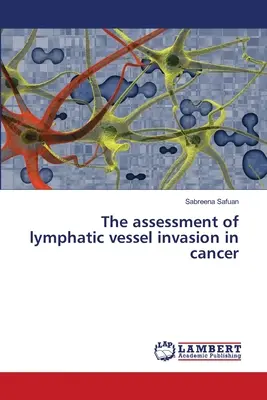 Die Bewertung der Lymphgefäßinvasion bei Krebs - The assessment of lymphatic vessel invasion in cancer
