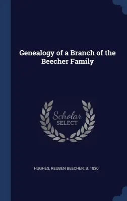 Genealogie eines Zweiges der Familie Beecher - Genealogy of a Branch of the Beecher Family