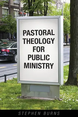 Pastoraltheologie für den öffentlichen Dienst - Pastoral Theology for Public Ministry