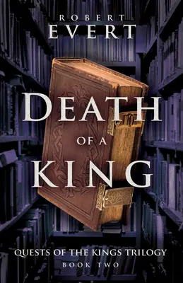 Der Tod eines Königs: Die Suche der Könige Trilogie - Buch Zwei - Death of a King: The Quest of Kings Trilogy - Book Two