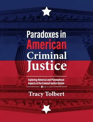 Paradoxe in der amerikanischen Strafjustiz - Paradoxes in American Criminal Justice